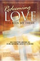 Redeeming Love Has Been My Theme SATB Singer's Edition cover